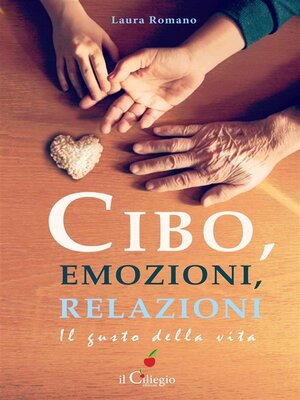 cover image of Cibo, emozioni, relazioni. Il gusto della vita